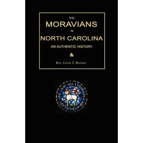 The Moravians in North Carolina. An Authentic History