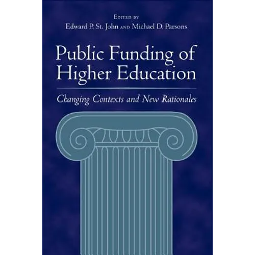 Public Funding of Higher Education: Changing Contexts and New Rationales