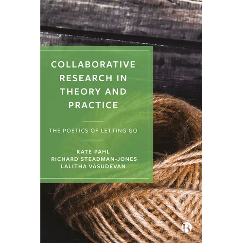 Collaborative Research in Theory and Practice: The Poetics of Letting Go