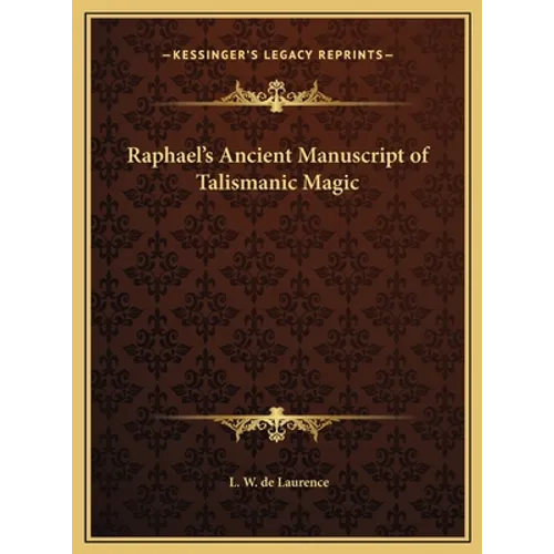 Raphael's Ancient Manuscript of Talismanic Magic