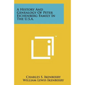 A History And Genealogy Of Peter Eichenberg Family In The U.S.A.