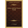 Science and the Unseen World