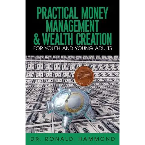 Practical Money Management & Wealth Creation For Youth and Young Adults