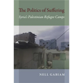 The Politics of Suffering: Syria's Palestinian Refugee Camps