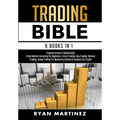 Trading Bible: Cryptocurrency Trading, Stock Market Investing for Beginners, Forex Trading, Day Trading, Options Trading, Swing Tradi