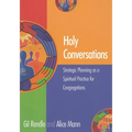 Holy Conversations: Strategic Planning as a Spiritual Practice for Congregations