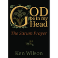 God Be in My Head: The Sarum Prayer