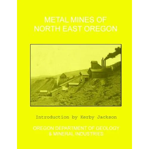 Metal Mines of North East Oregon