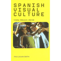 Spanish Visual Culture: Cinema, Television, Internet