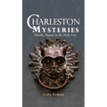 Charleston Mysteries: Ghostly Haunts in the Holy City