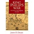King Philip's War: Civil War in New England, 1675-1676