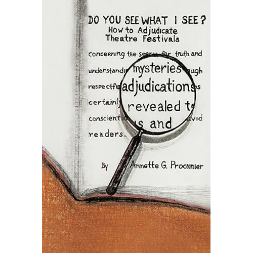 Do You See What I See?: How to Adjudicate Theatre Festivals