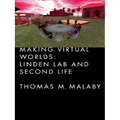 Making Virtual Worlds: Linden Lab and Second Life