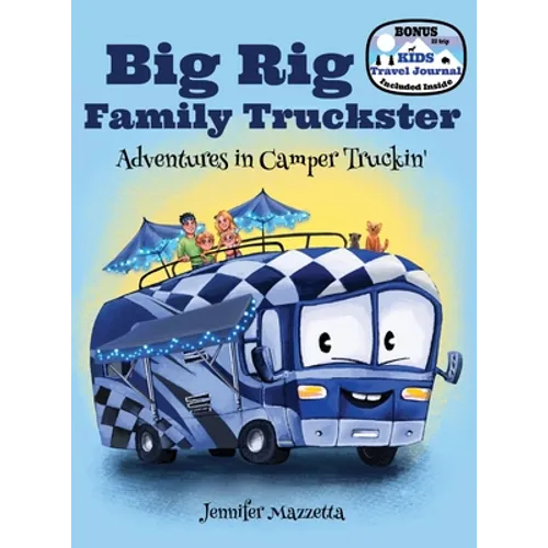 Big Rig Family Truckster: Adventures in Camper Truckin'