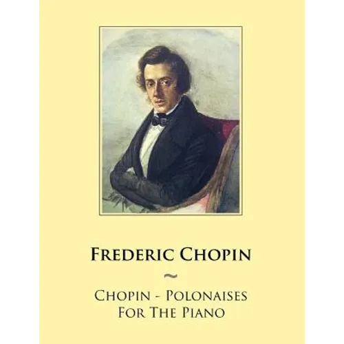 Chopin - Polonaises For The Piano