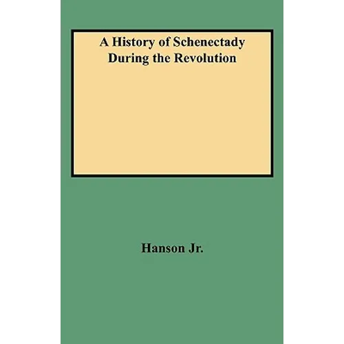 History of Schenectady During the Revolution