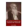 The Duties of Parents and Thoughts for Young Men