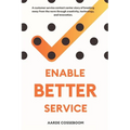 Enable Better Service: A Customer Service Contact Center Story of Breaking Away from the Norm Through Creativity, Technology and Innovation.