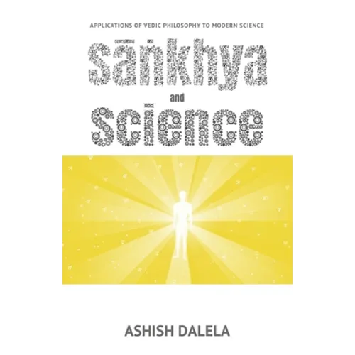 Sankhya and Science: Applications of Vedic Philosophy to Modern Science