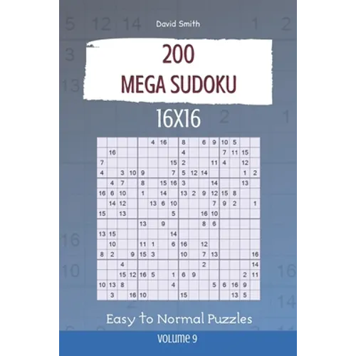 Mega Sudoku - 200 Easy to Normal Puzzles 16x16 vol.9
