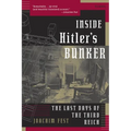 Inside Hitler's Bunker: The Last Days of the Third Reich