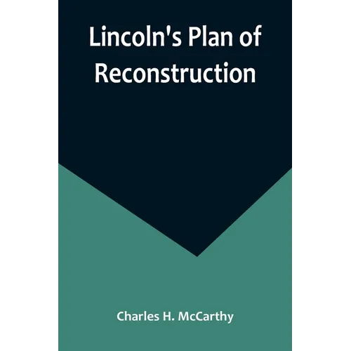 Lincoln's Plan of Reconstruction