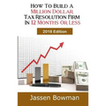 How To Build A Million Dollar Tax Resolution Practice In 12 Months Or Less