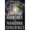 Carl Jung, Hauntings, and Paranormal Coincidences