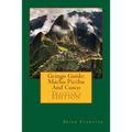 Gringo Guide: Machu Picchu And Cusco
