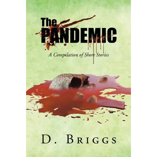 The Pandemic: A Compilation of Short Stories