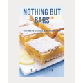 Nothing But Bars: Ultimate Cookie & Dessert Bar Collection!