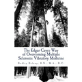 The Edgar Cayce Way of Overcoming Multiple Sclerosis: Vibratory Medicine