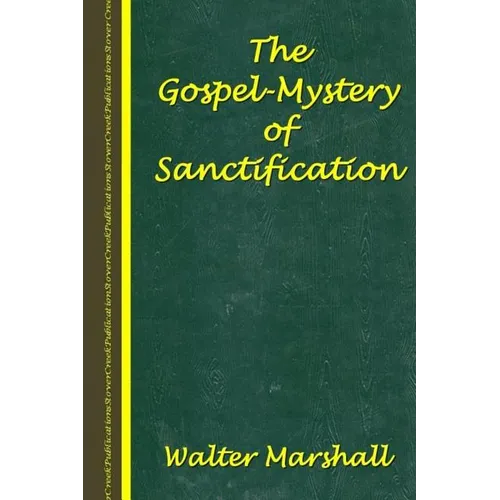 The Gospel-Mystery of Sanctification
