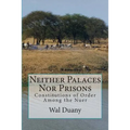Neither Palaces Nor Prisons: Constitutions of Order Among the Nuer