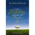 A Shepherd Looks at Psalm 23, King James Version: Discovering God's Love for You - The Perfect Father's Day Gift for Christian Dads