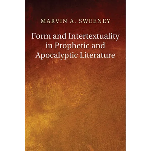 Form and Intertextuality in Prophetic and Apocalyptic Literature