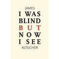 I Was Blind But Now I See: Time to Be Happy