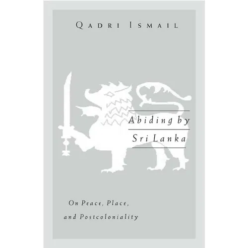 Abiding by Sri Lanka: On Peace, Place, and Postcoloniality