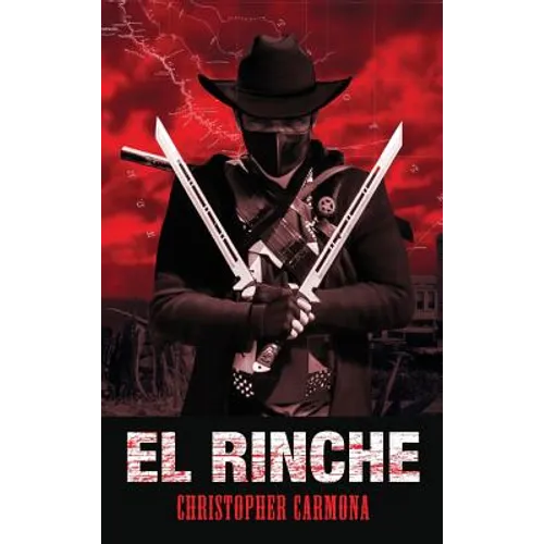 El Rinche: The Ghost Ranger of the Rio Grande