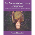 An Anorexia Recovery Companion: A Self-Care Workbook For a Positive Mindset