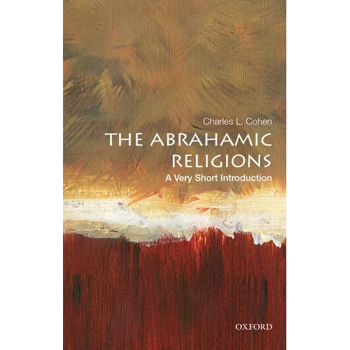 The Abrahamic Religions: A Very Short Introduction: A Very Short Introduction