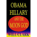 Obama, Hillary, and the Moon God