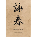 Martial Notebooks WING CHUN: Parchment-looking Cover 6 x 9