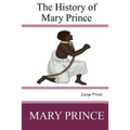 The History of Mary Prince: Large Print