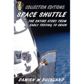 Collection Editions: Space Shuttle: The Entire Story From Early Testing to Orion