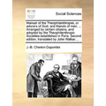 Manual of the Theophilanthropes, or Adorers of God, and Friends of Men. ... Arranged by Certain Citizens, and Adopted by the Theophilanthropic Societi