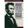 Abraham Lincoln and the Second American Revolution