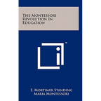 The Montessori Revolution in Education