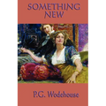 Something New: A Classic Comedy of Intrigue and Mistaken Identity