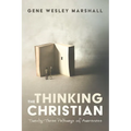 The Thinking Christian: Twenty-Three Pathways of Awareness